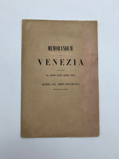Memorandum della Venezia presentato dal Comitato politico centrale veneto ai membri del Corpo diplomatico residenti in Torino
